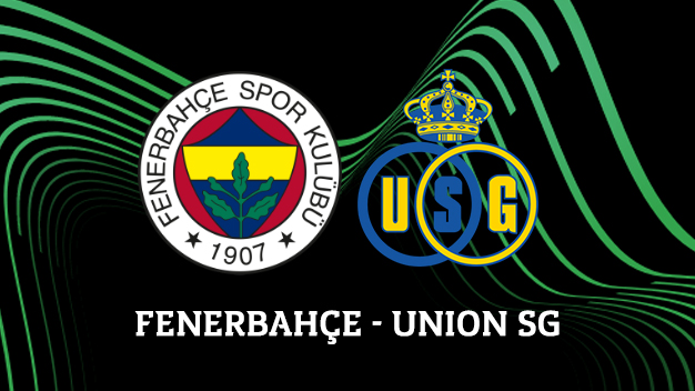 Fenerbahçe - Union Saint-Gilloise maçı canlı izle